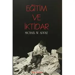 Eğitim ve İktidar - Michael W. Apple - Kalkedon Yayıncılık