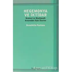 Hegemonya ve İktidar - Benedetto Fontana - Kalkedon Yayıncılık