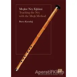 Meşkte Ney Eğitimi / Teaching the Ney with the Meşk Method - Burcu Karadağ - Pan Yayıncılık