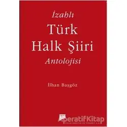 İzahlı Türk Halk Şiiri Antolojisi - İlhan Başgöz - Pan Yayıncılık