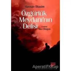 Özgürlük Meydanı’nın Delisi - Hassan Blasim - Pan Yayıncılık