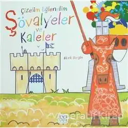 Çizelim Eğlenelim - Şövalyeler ve Kaleler - Mark Bergin - 1001 Çiçek Kitaplar