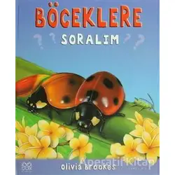 Böceklere Soralım - Olivia Brookes - 1001 Çiçek Kitaplar