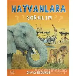 Hayvanlara Soralım - Olivia Brookes - 1001 Çiçek Kitaplar