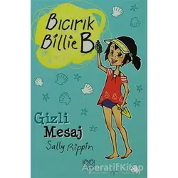 Gizli Mesaj - Bıcırık Billie B - Sally Rippin - 1001 Çiçek Kitaplar