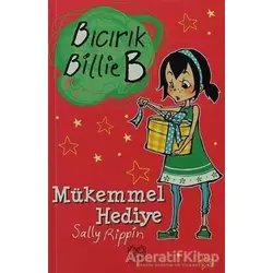 Mükemmel Hediye - Bıcırık Billie B - Sally Rippin - 1001 Çiçek Kitaplar