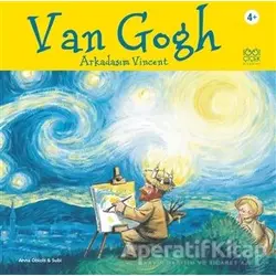 Ünlü Ressamlar: Van Gogh - Arkadaşım Vincent - Anna Obiols - 1001 Çiçek Kitaplar