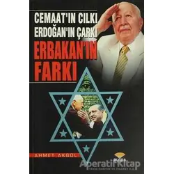 Cemaatın Cılkı - Erdoğanın Çarkı - Erbakanın Farkı - Ahmet Akgül - Buğra Yayınları