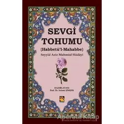 Sevgi Tohumu (Habbetü’l-Mahabbe) - Seyyid Aziz Mahmud Hüdayi - Buhara Yayınları