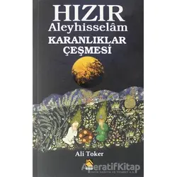 Hızır Aleyhisselam - Karanlıklar Çeşmesi - Ali Toker - Buhara Yayınları