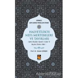 Halvetilikte Nefs Mertebeleri ve Tavırları - Selami Şimşek - Buhara Yayınları