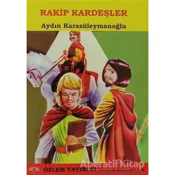 Rakip Kardeşler - Aydın Karasüleymanoğlu - Özlem Yayınevi