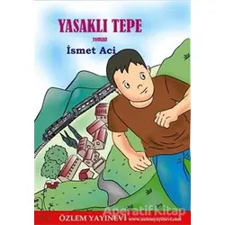 Yasaklı Tepe - İsmet Aci - Özlem Yayınevi
