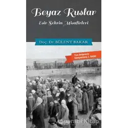 Beyaz Ruslar - Bülent Bakar - Tarihçi Kitabevi