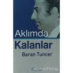 Aklımda Kalanlar - Baran Tuncer - Tarihçi Kitabevi