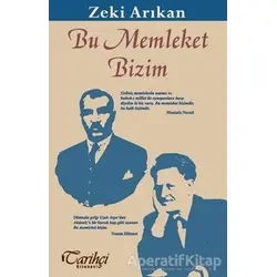 Bu Memleket Bizim - Zeki Arıkan - Tarihçi Kitabevi