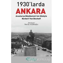 1930larda Ankara: Avusturya Büyükelçisinin Gözüyle - Norbert Von Bischoff