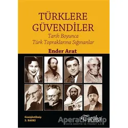 Türklere Güvendiler - Ender Arat - Tarihçi Kitabevi