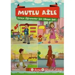 Mutlu Aile Türkçe Öğrenenler İçin Hikaye Seti 1. Seviye A1 - Büşra Gökalp - Akdem Yayınları