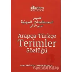 Arapça-Türkçe Terimler Sözlüğü - Cuma Buğdaycı - Akdem Yayınları