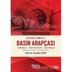 Uygulamalı Basın Arapçası - Nurettin Ceviz - Akdem Yayınları