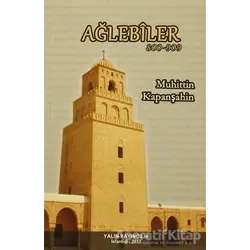 Ağlebiler 800 - 909 - Muhittin Kapanşahin - Yalın Yayıncılık