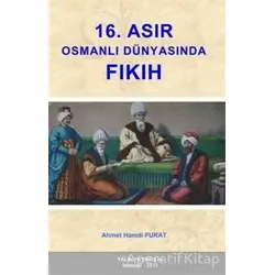 16. Asır Osmanlı Dünyasında Fıkıh - Ahmet Hamdi Furat - Yalın Yayıncılık