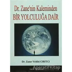 Bir Yolculuğa Dair - Zane Vehbi Cırıtcı - Yalın Yayıncılık