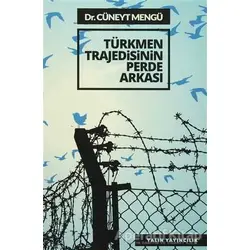 Türkmen Trajedisinin Perde Arkası - Cüneyt Mengü - Yalın Yayıncılık