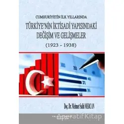 Cumhuriyetin İlk Yıllarında Türkiye’nin İktisadi Yapısındaki Değişim ve Gelişmeler (1923-1938)