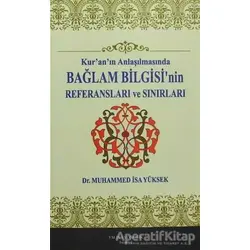 Kuranın Anlaşılmasında Bağlam Bilgisinin Referansları ve Sınurları