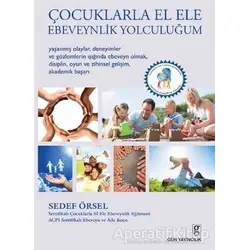 Çocuklarla El Ele Ebeveynlik Yolculuğum - Sedef Örsel - Gün Yayıncılık