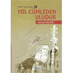 Yol Cümleden Uludur - Kemal Bülbül - Su Yayınevi