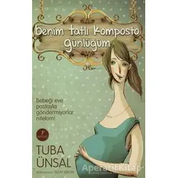 Benim Tatlı Komposto Günlüğüm - Tuba Ünsal - Artemis Yayınları