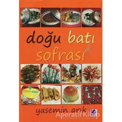 Doğu Batı Sofrası - Yasemin Arık - Efil Yayınevi