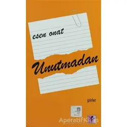 Unutmadan - Esen Onat - Efil Yayınevi
