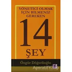 Yönetici Olmak İçin Bilmeniz Gereken 14 Şey - Özgür Döğerlioğlu - Efil Yayınevi