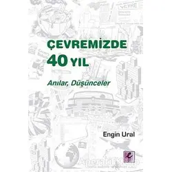 Çevremizde 40 Yıl - Engin Ural - Efil Yayınevi