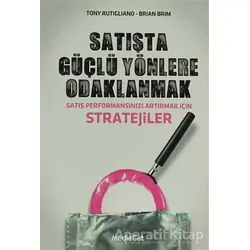 Satışta Güçlü Yönlere Odaklanmak - Tony Rutigliano - MediaCat Kitapları