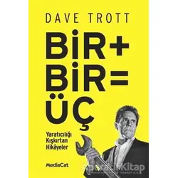 Bir + Bir = Üç - Dave Trott - MediaCat Kitapları