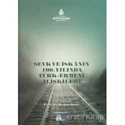 Sevk ve İskanın 100. Yılında Türk-Ermeni İlişkileri - Haluk Selvi - Kültür A.Ş.