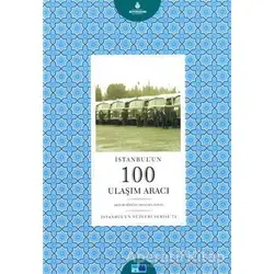 İstanbulun Yüzleri Serisi - 74 : İstanbulun 100 Ulaşım Aracı - Akın Kurtoğlu - Kültür A.Ş.