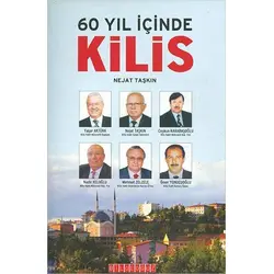 60 Yıl İçinde Kilis - Nejat Taşkın - Bilgeoğuz Yayınları