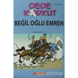 Dede Korkut - Beğil Oğlu Emren - Serdar Demircan - Bilgeoğuz Yayınları