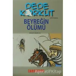 Dede Korkut - Beyreğin Ölümü - Serdar Demircan - Bilgeoğuz Yayınları