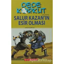 Dede Korkut - Salur Kazan’ın Esir Olması - Serdar Demircan - Bilgeoğuz Yayınları