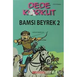 Dede Korkut - Bamsı Beyrek 2 - Serdar Demircan - Bilgeoğuz Yayınları