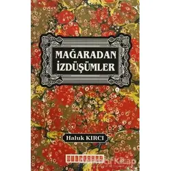 Mağaradan İzdüşümler - Haluk Kırcı - Bilgeoğuz Yayınları