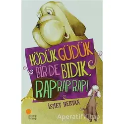 Hödük, Güdük, Bir De Bıdık, Rap Rap Rap! - İsmet Bertan - Günışığı Kitaplığı