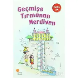 Geçmişe Tırmanan Merdiven - Behiç Ak - Günışığı Kitaplığı